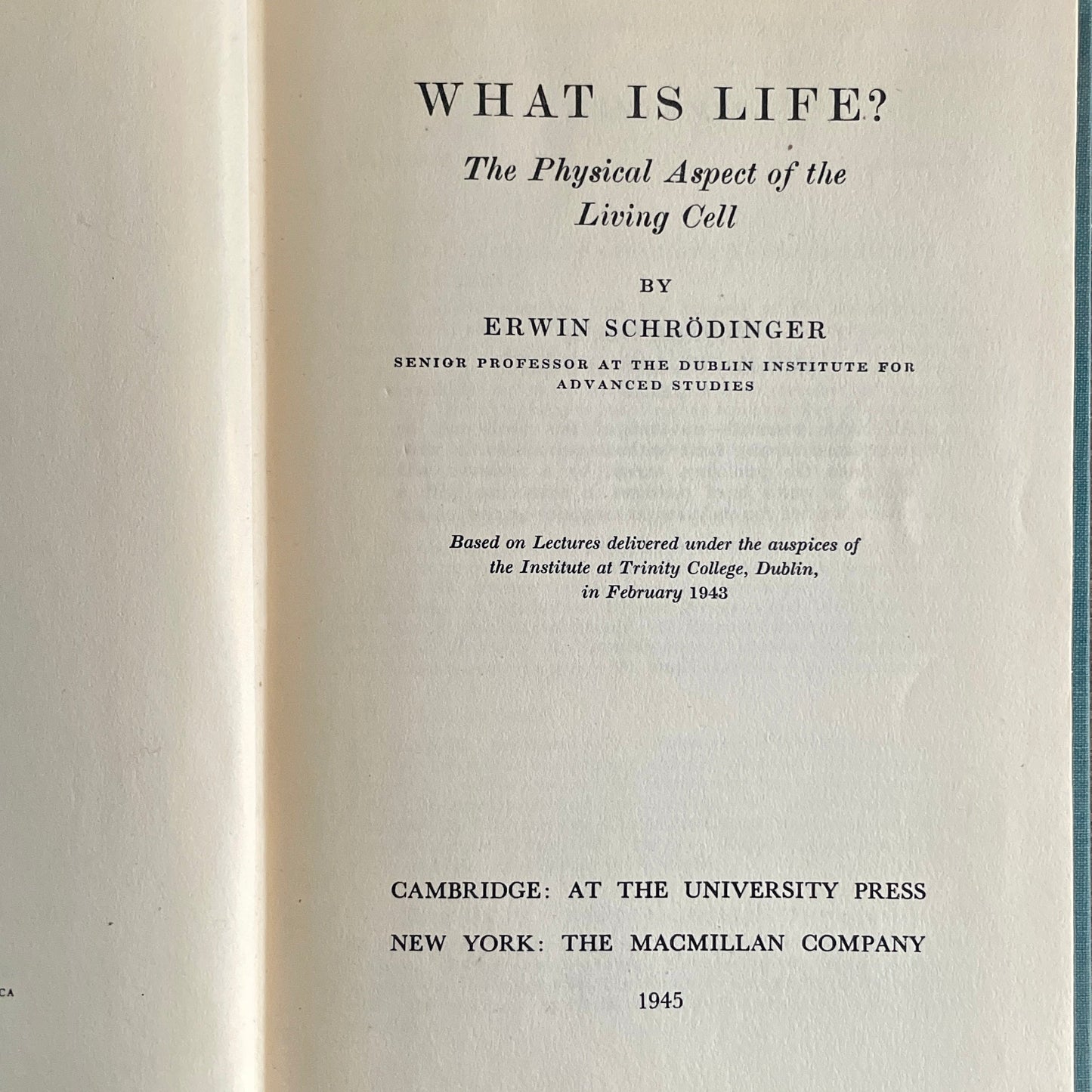 What is Life? The Physical Aspect of the Living Cell by Erwin Schrödinger - First US Edition 1945