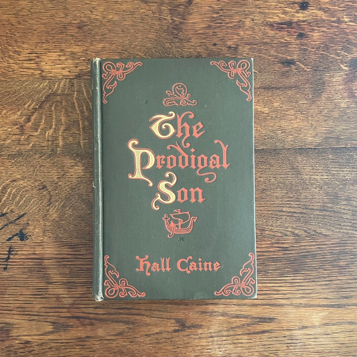 The Prodigal Son by Hall Caine 1904 First Edition First Printing